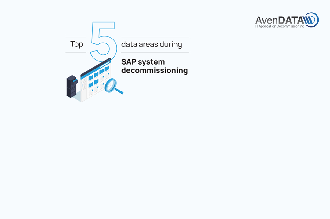 Top 5 data areas during a SAP system decommissioning